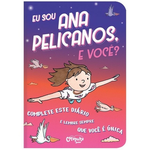 Eu sou Ana Pelicanos, e você?