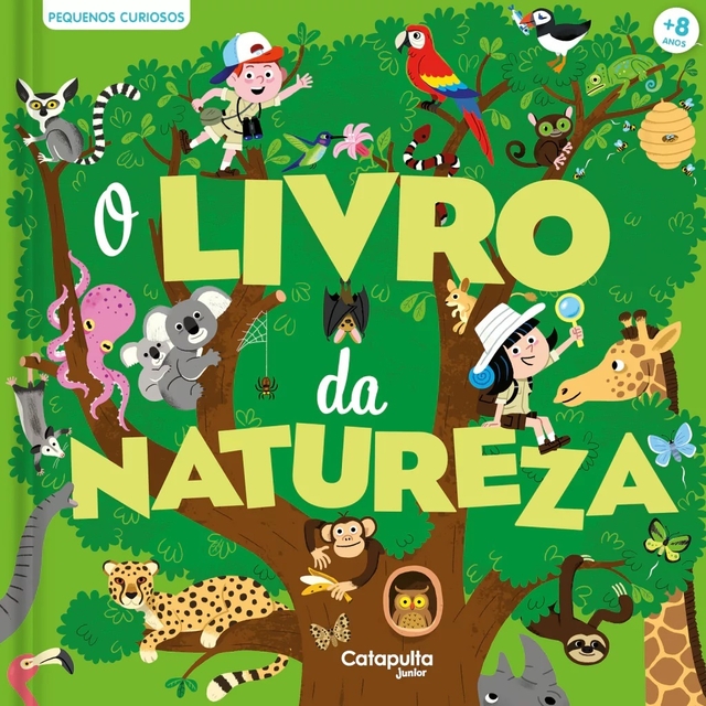 Pequenos Curiosos - O Livro da Natureza - Catapulta Júnior
