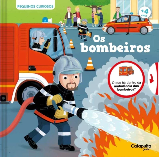 Pequenos Curiosos - Os Bombeiros - Catapulta Junior